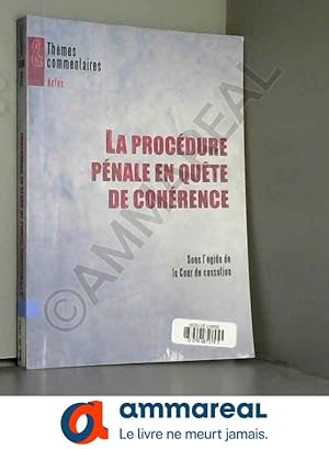 Seller image for La procdure pnale en qute de cohrence - 1re d.: Thmes et commentaires for sale by Ammareal