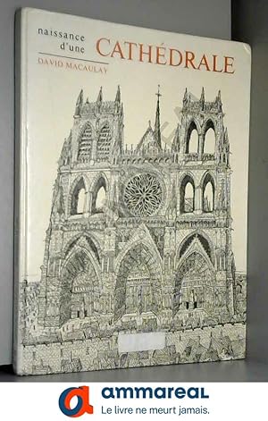 Image du vendeur pour Naissance d'une cathedrale [par : ROUJOUX PAUL DE, RAMBERT Ch. MACAULAY DAVID], Deux Coqs d'Or, 1977 mis en vente par Ammareal