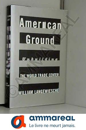 Seller image for American Ground: Unbuilding the World Trade Center for sale by Ammareal