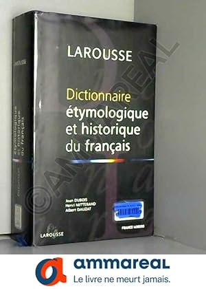 Image du vendeur pour Dictionnaire tymologique et historique du franais mis en vente par Ammareal