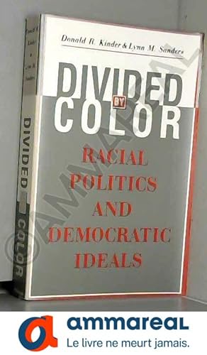 Seller image for Divided by Color: Racial Politics and Democratic Ideals for sale by Ammareal