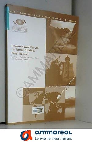 Bild des Verkufers fr International Forum on Rural Tourism: Final Report, Guiyang,Guizhou Province, China, 4-6 September 2006 zum Verkauf von Ammareal