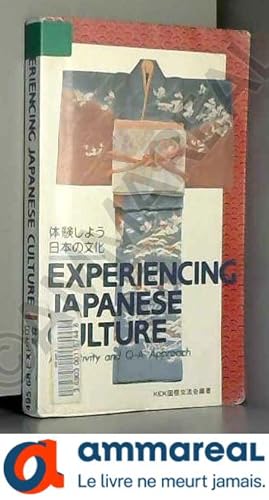 Image du vendeur pour Experiencing Japanese Culture: An Activity and Q-A Based Approach mis en vente par Ammareal