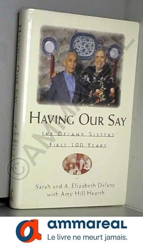 Immagine del venditore per Having Our Say: The Delany Sisters First 100 Years venduto da Ammareal