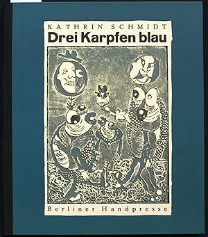 Drei Karpfen blau. Mit vier Original-Linolschnitten von Wolfgang Jörg. Vom Künstler und der Autor...