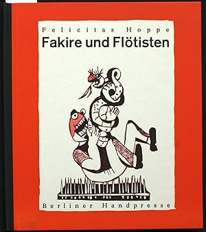 Fakire und Flötisten. Mit vier Original-Linolschnitten von Wolfgang Jörg. Vom Künstler und der Au...