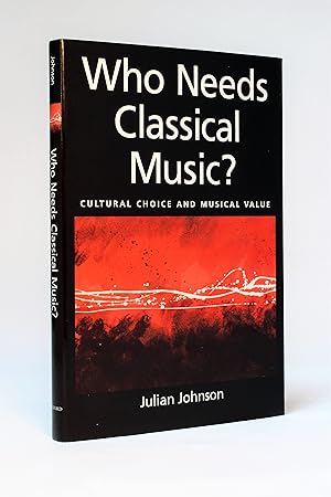 Who Needs Classical Music? Cultural Choice and Musical Value