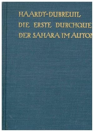 Imagen del vendedor de Die erste Durchquerung der Sahara im Automobil. a la venta por Ant. Abrechnungs- und Forstservice ISHGW