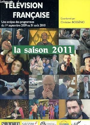 Image du vendeur pour Tlvision franaise, la saison 2011 - Une analyse des programmes du 1er septembre 2009 au 31 aot 2010 mis en vente par Le-Livre