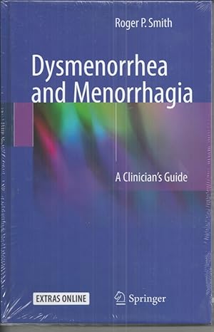 Dysmenorrhea and Menorrhagia: A Clinicians Guide