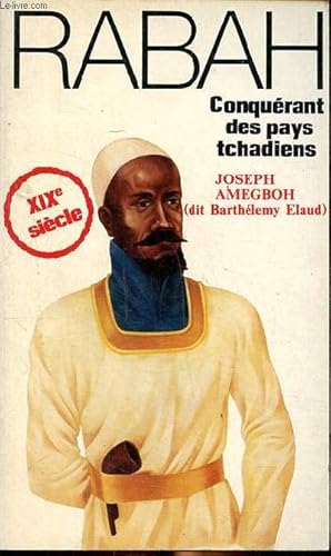 Seller image for Rabah conqurant des pays tchadiens for sale by Le-Livre