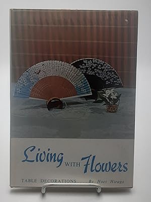 Living With Flowers: (Table Decorations). Signed copy.