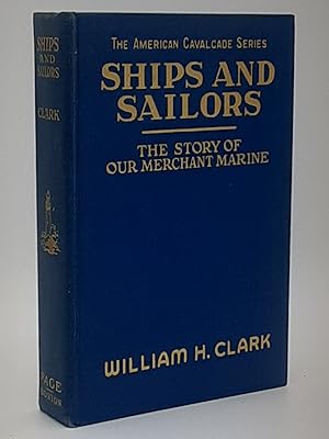 Ships and Sailors: The Story of our Merchant Marine.