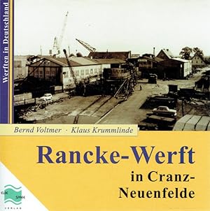 Bild des Verkufers fr Rancke-Werft in Cranz-Neuenfelde (Werften in Deutschland). zum Verkauf von Antiquariat Bernhardt