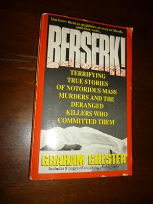 Seller image for Berserk! Terrifying True Stories of Notorious Mass Murders and the Deranged Killers Who Committed Them for sale by Gargoyle Books, IOBA