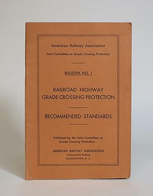 Railroad Highway Grade Crossing Protection: Recommended Standards