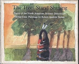 Trees Stand Shining, Poetry of the North American Indians