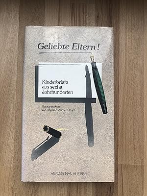 Bild des Verkufers fr Geliebte Eltern ! - Kinderbriefe aus sechs Jahrhunderten zum Verkauf von Versandantiquariat Cornelius Lange