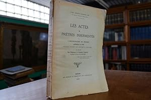 Les Actes des Pretres Insermentes de l`Archidiocese de Rennes guillotines de 1794. Publies d`apre...