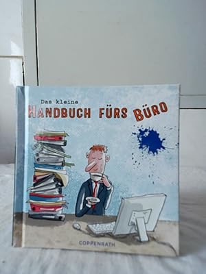 Das kleine Handbuch fürs Büro. mit Ill. von Vera Schmidt.