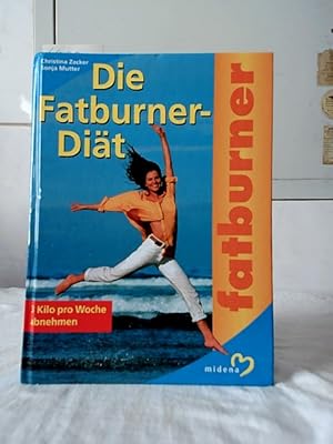 Bild des Verkufers fr Die Fatburner-Dit : Fatburner - die natrlichen "Fettkiller". 3 Kilo pro Woche abnehmen. ber 100 leckere Rezepte. Christina Zacker / Sonja Mutter. zum Verkauf von Ralf Bnschen