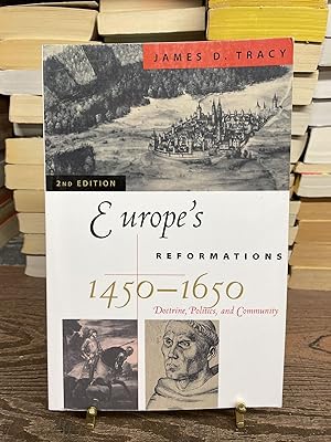 Europe's Reformations 1450-1650: Doctrine, Politics, and Commentary (Second Edition)