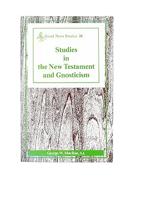 STUDIES IN THE NEW TESTAMENT AND GNOSTICISM.Selected And Edited By Daniel G. Harringtton, S.J. & ...