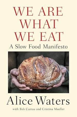 Bild des Verkufers fr We Are What We Eat : A Slow Food Manifesto zum Verkauf von GreatBookPrices