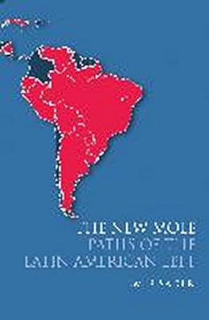 Bild des Verkufers fr The New Mole: Paths of the Latin American Left zum Verkauf von Che & Chandler Versandbuchhandlung