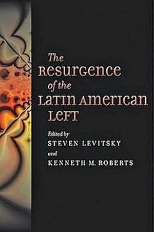 Bild des Verkufers fr Levitsky, S: Resurgence of the Latin American Left zum Verkauf von Che & Chandler Versandbuchhandlung