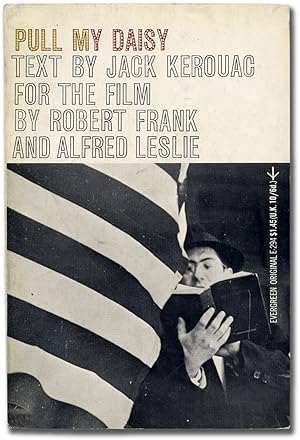 Imagen del vendedor de Pull My Daisy: Text by Jack Kerouac for the Film by Robert Frank and Alfred Leslie a la venta por Biblioctopus