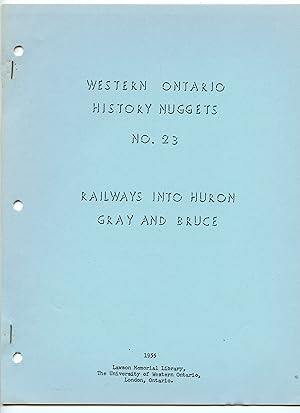 Seller image for Railways Into Huron, Gray and Bruce for sale by Attic Books (ABAC, ILAB)