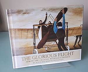 The Glorious Flight: Across the Channel with Louis Bleriot