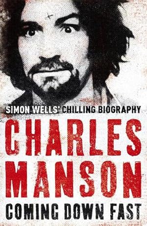 Imagen del vendedor de Charles Manson: Coming Down Fast (Paperback) a la venta por Grand Eagle Retail