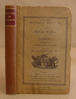 The Beauties Of Gibbon, Consisting Of Selections From His Works