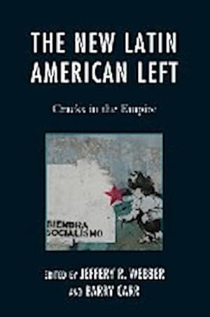 Bild des Verkufers fr The New Latin American Left: Cracks In The Empire (Critical Currents In Latin American Perspective Series) zum Verkauf von Che & Chandler Versandbuchhandlung