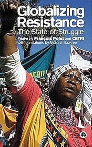 Bild des Verkufers fr Globalizing Resistance: The State of Struggle zum Verkauf von Che & Chandler Versandbuchhandlung