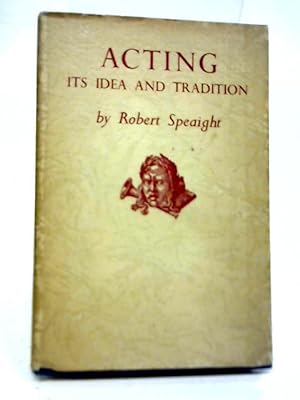 Imagen del vendedor de Acting: Its Idea and Tradition a la venta por World of Rare Books