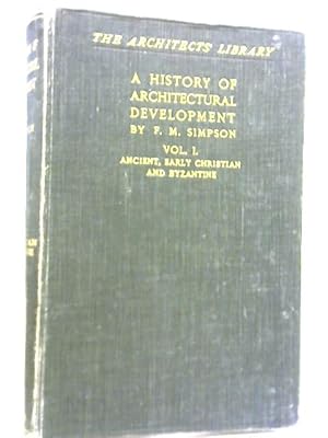 Bild des Verkufers fr A History of Architectural Development. Vol I zum Verkauf von World of Rare Books