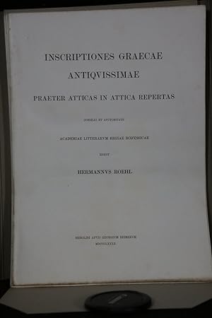 Inscriptiones Graecae antiquissimae praeter Atticas in Attica repertas. Edit Hermann Roehl.
