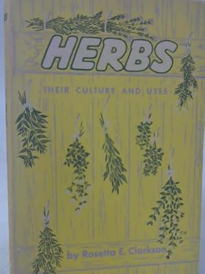 Bild des Verkufers fr Herbs; Their Culture and Uses zum Verkauf von World of Rare Books