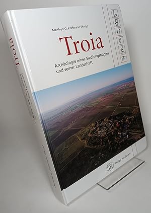 Troia: Archaologie Eines Siedlungshugels un Seiner Landschaft