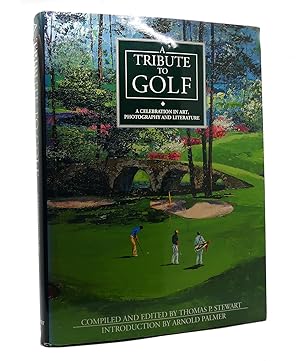 Seller image for A TRIBUTE TO GOLF A Celebration in Art, Photography and Literature for sale by Rare Book Cellar