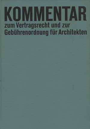 Kommentar zum Vertragsrecht und zur Gebührenordnung für Architekten. Werry Roth ; Bernhard Gaber