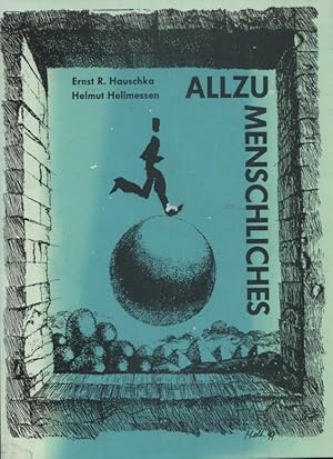 Allzu Menschliches.[auf dem Vorsatz signiert von Helmut Hellmessen] Ernst R. Hauschka. Graphik He...