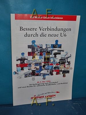 Bild des Verkufers fr Bessere Verbindungen durch die neue U6 : Die Wiener Linien informieren. Ab 4. Mai 1996: U6-Verlngerung nach Floridsdorf und neue Routen fr zahlreiche Straenbahn- und Buslinien. zum Verkauf von Antiquarische Fundgrube e.U.