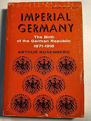 Bild des Verkufers fr Imperial Germany: the Birth of the German Republic 1871-1918 zum Verkauf von Early Republic Books