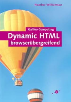 Bild des Verkufers fr Dynamic HTML browserbergreifend. zum Verkauf von Antiquariat Thomas Haker GmbH & Co. KG