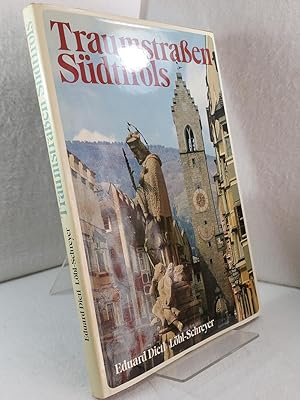 Traumstrassen Südtirols Löbl-Schreyer ; Eduard Dietl. [Mit 100 Farbbildern nach Fotos von Robert ...