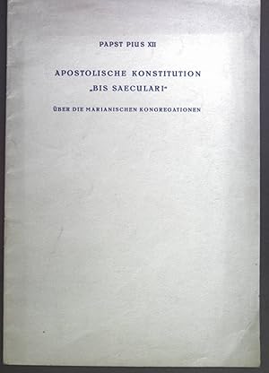 Bild des Verkufers fr Apostolische Konstitution "Bis Saeculari" ber die Marianischen Kongregationen. zum Verkauf von books4less (Versandantiquariat Petra Gros GmbH & Co. KG)